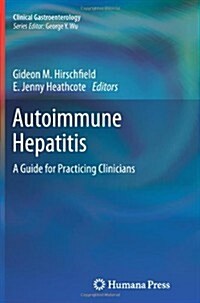 Autoimmune Hepatitis: A Guide for Practicing Clinicians (Paperback, 2012)