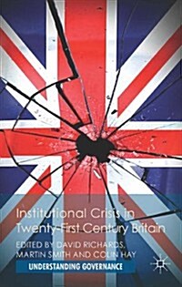 Institutional Crisis in 21st Century Britain (Hardcover)