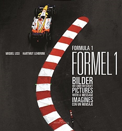 Formula 1/Formula 1/Formel 1: Bilder Mit Einer Botschaft/Pictures With A Message/Imagenes Con Un Mensaje (Hardcover)