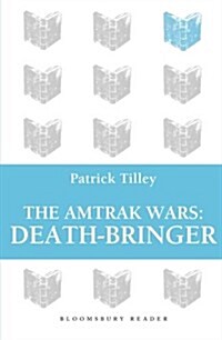 The Amtrak Wars: Death-Bringer : The Talisman Prophecies 5 (Paperback)