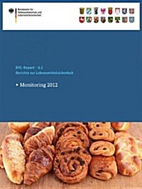 Berichte Zur Lebensmittelsicherheit 2012: Monitoring (Paperback, 2013)