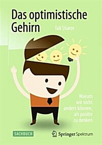 Das Optimistische Gehirn: Warum Wir Nicht Anders K?nen, ALS Positiv Zu Denken (Paperback, 2014)