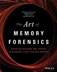 The Art of Memory Forensics: Detecting Malware and Threats in Windows, Linux, and Mac Memory (Paperback)