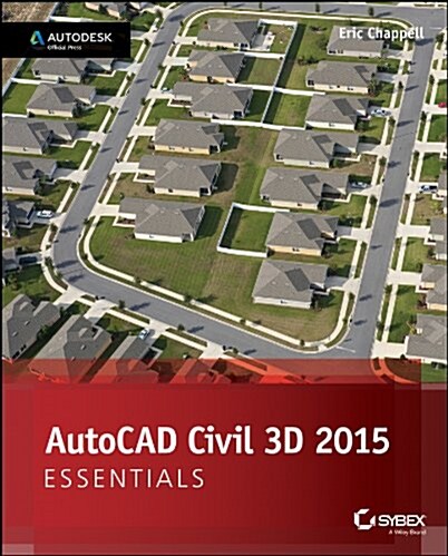 AutoCAD Civil 3D 2015 Essentials: Autodesk Official Press (Paperback)