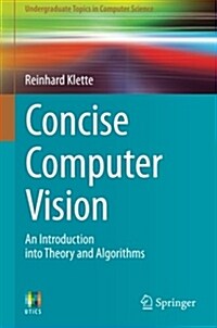 Concise Computer Vision : An Introduction into Theory and Algorithms (Paperback)