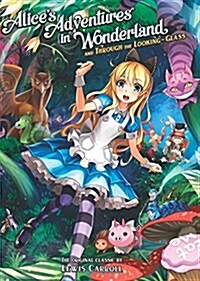 Alices Adventures in Wonderland and Through the Looking Glass (Illustrated Nove L) (Paperback)