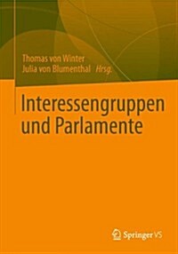 Interessengruppen Und Parlamente (Paperback)