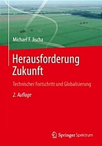 Herausforderung Zukunft: Technischer Fortschritt Und Globalisierung (Paperback, 2, 2. Aufl. 2005.)