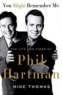 You Might Remember Me: The Life and Times of Phil Hartman (Hardcover)