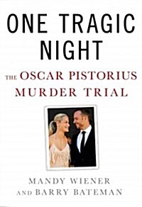 One Tragic Night: The Oscar Pistorius Murder Trial (Hardcover)