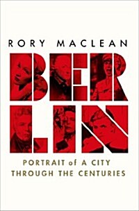Berlin: Portrait of a City Through the Centuries (Hardcover)