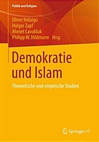 Demokratie Und Islam: Theoretische Und Empirische Studien (Paperback, 2014)