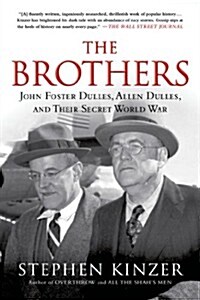 Brothers: John Foster Dulles, Allen Dulles, and Their Secret Worl (Paperback)