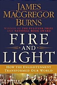 Fire and Light: How the Enlightenment Transformed Our World (Paperback)