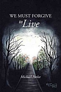 We Must Forgive to Live (Hardcover)