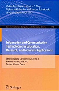 Information and Communication Technologies in Education, Research, and Industrial Applications: 9th International Conference, Icteri 2013, Kherson, Uk (Paperback, 2013)