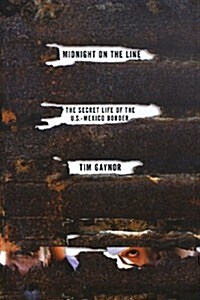 Midnight on the Line: The Secret Life of the U.S.-Mexico Border (Paperback)