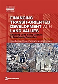 Financing Transit-Oriented Development with Land Values (Paperback)