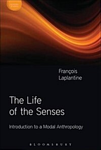 The Life of the Senses : Introduction to a Modal Anthropology (Hardcover)