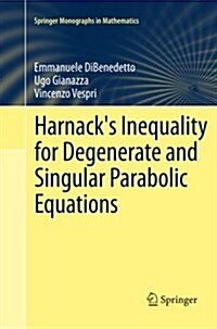 Harnacks Inequality for Degenerate and Singular Parabolic Equations (Paperback, 2012)