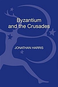 Byzantium and the Crusades (Hardcover, 2 ed)