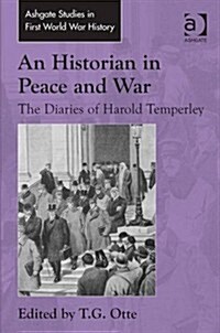 An Historian in Peace and War : The Diaries of Harold Temperley (Hardcover, New ed)