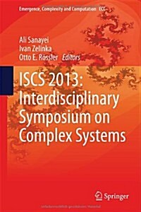 Iscs 2013: Interdisciplinary Symposium on Complex Systems (Hardcover, 2014)