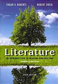 Literature: An Introduction to Reading and Writing, Compact Edition (Paperback, 6)