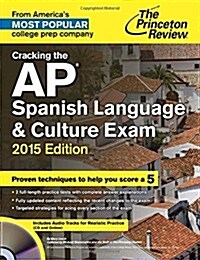 Cracking the AP Spanish Language & Culture Exam with Audio CD, 2015 Edition (Paperback)