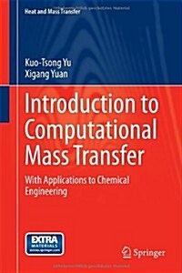 Introduction to Computational Mass Transfer: With Applications to Chemical Engineering (Hardcover, 2014)