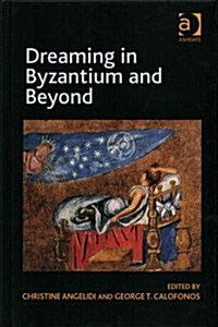 Dreaming in Byzantium and Beyond (Hardcover)