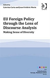 EU Foreign Policy Through the Lens of Discourse Analysis : Making Sense of Diversity (Hardcover, New ed)