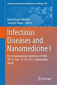 Infectious Diseases and Nanomedicine I: First International Conference (Icidn - 2012), Dec. 15-18, 2012, Kathmandu, Nepal (Hardcover, 2014)