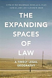 The Expanding Spaces of Law: A Timely Legal Geography (Hardcover)