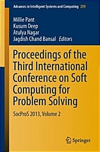 Proceedings of the Third International Conference on Soft Computing for Problem Solving: Socpros 2013, Volume 2 (Paperback, 2014)