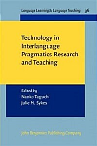 Technology in Interlanguage Pragmatics Research and Teaching (Paperback, Reprint)