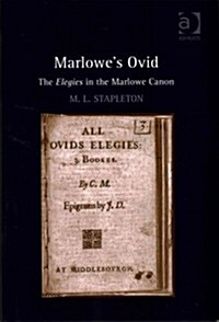 Marlowes Ovid : The Elegies in the Marlowe Canon (Hardcover, New ed)