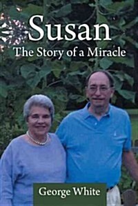 Susan: The Story of a Miracle (Hardcover)