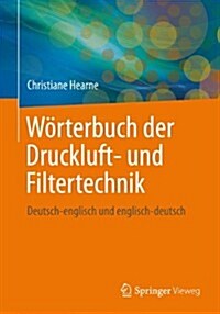 W?terbuch Der Druckluft- Und Filtertechnik: Deutsch-Englisch Und Englisch-Deutsch (Paperback, 2014)