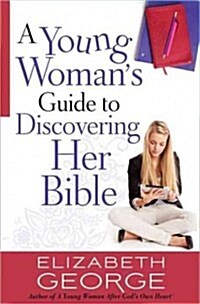 A Young Womans Guide to Discovering Her Bible (Paperback)