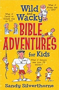 Wild and Wacky Bible Adventures for Kids (Paperback)