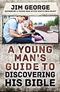 A Young Mans Guide to Discovering His Bible (Paperback)