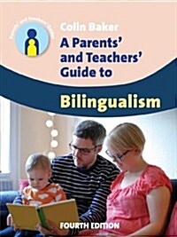 A Parents and Teachers Guide to Bilingualism (Hardcover, 4 Revised edition)