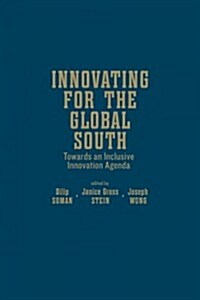 Innovating for the Global South: Towards an Inclusive Innovation Agenda (Hardcover)