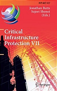 Critical Infrastructure Protection VII: 7th Ifip Wg 11.10 International Conference, Iccip 2013, Washington, DC, USA, March 18-20, 2013, Revised Select (Hardcover, 2013)