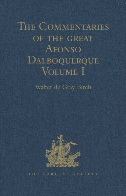 The Commentaries of the Great Afonso Dalboquerque, Second Viceroy of India, Volumes I-IV (Hardcover)