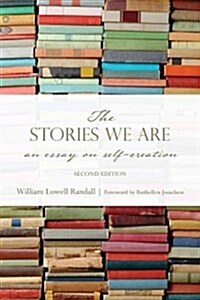 The Stories We Are: An Essay on Self-Creation, Second Edition (Paperback, 2)