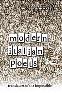 Modern Italian Poets: Translators of the Impossible (Hardcover)