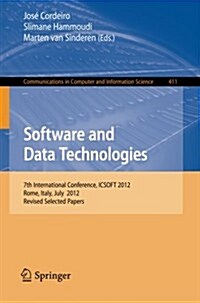 Software and Data Technologies: 7th International Conference, Icsoft 2012, Rome, Italy, July 24-27, 2012, Revised Selected Papers (Paperback, 2013)