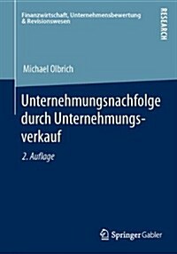 Unternehmungsnachfolge Durch Unternehmungsverkauf (Paperback, 2, 2., Aktualisier)